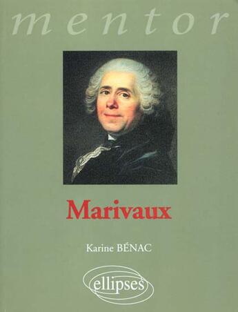 Couverture du livre « Marivaux » de Karine Benac aux éditions Ellipses