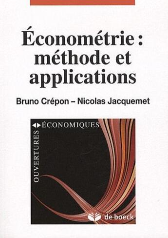 Couverture du livre « Économétrie : méthode et applications » de Bruno Crepon et Nicolas Jacquemet aux éditions De Boeck Superieur