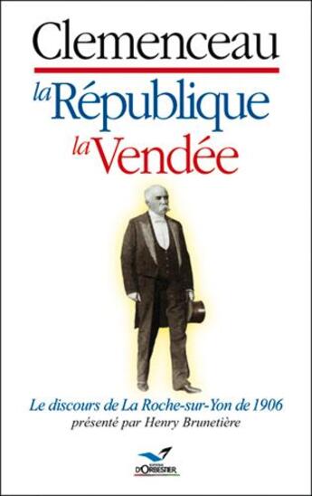 Couverture du livre « Clémenceau, la république, la vendée » de Henry Brunetiere aux éditions D'orbestier