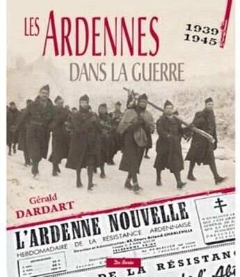 Couverture du livre « Les Ardennes dans la guerre 1935-1944 » de Gerald Dardart aux éditions De Boree