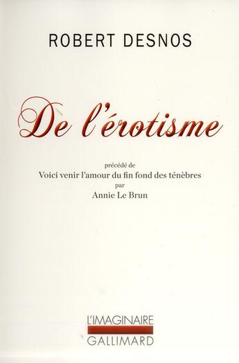 Couverture du livre « De l'érotisme ; voici venir l'amour du fin fond des ténèbres » de Robert Desnos aux éditions Gallimard