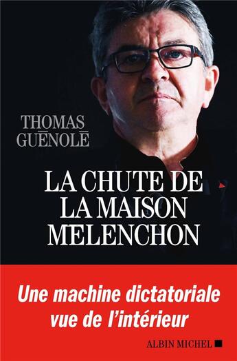 Couverture du livre « La chute de la maison Mélenchon » de Thomas Guenole aux éditions Albin Michel