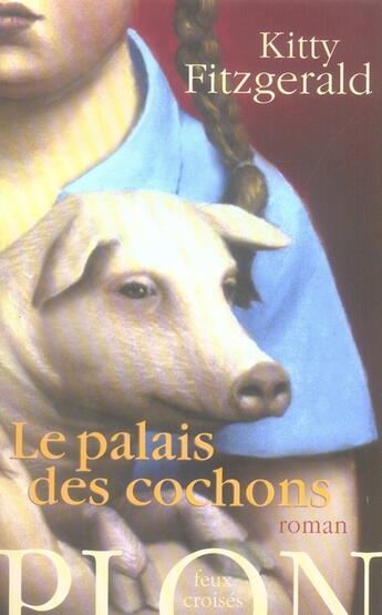 Couverture du livre « Le palais des cochons » de Fitzgerald Kitty aux éditions Plon
