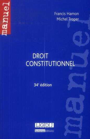 Couverture du livre « Le droit constitutionnel (34e édition) » de Michel Troper aux éditions Lgdj
