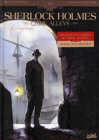 Couverture du livre « Sherlock Holmes - crime Alleys Tome 1 ; le premier problème » de Sylvain Cordurie et Alessandro Nespolino aux éditions Soleil
