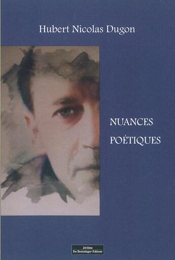 Couverture du livre « Nuances poétiques » de Hubert Nicolas Dugon aux éditions Do Bentzinger
