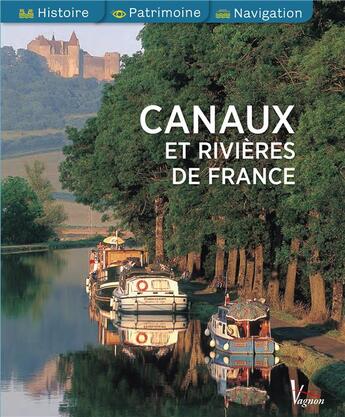 Couverture du livre « Canaux et rivières de France » de  aux éditions Vagnon