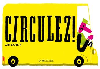 Couverture du livre « Circulez ! » de Jan Bajtlik aux éditions La Joie De Lire