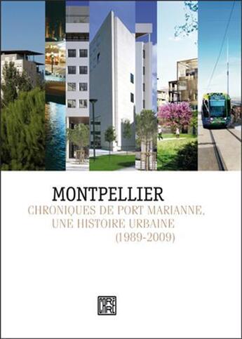 Couverture du livre « Montpellier, chroniques de port Marianne, une histoire urbaine (1989-2009) » de  aux éditions Dominique Carre