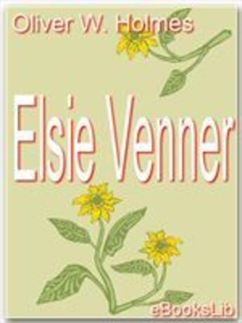 Couverture du livre « Elsie Venner » de Oliver Wendell Holmes aux éditions Ebookslib