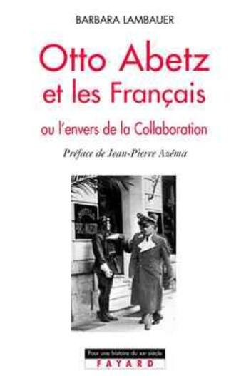 Couverture du livre « Otto Abetz et les Français : Ou l'envers de la collaboration » de Barbara Lambauer aux éditions Fayard