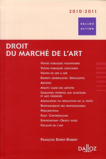 Couverture du livre « Droit du marché de l'art (édition 2010/2011) » de Francois Duret-Robert aux éditions Dalloz