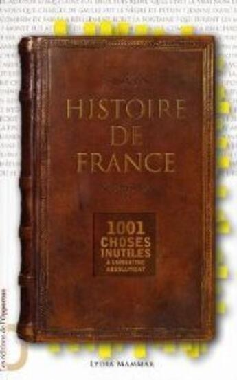Couverture du livre « Histoire de France ; 1001 choses inutiles » de Lydia Mammar aux éditions L'opportun