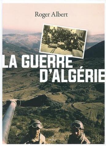Couverture du livre « La guerre d'Algérie » de Roger Albert aux éditions Metive