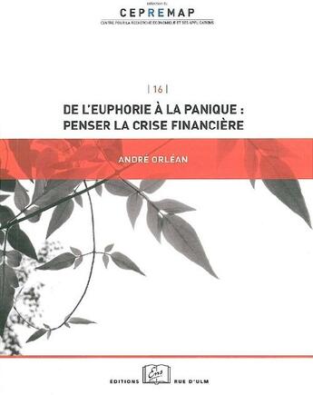 Couverture du livre « De l'euphorie à la panique : penser la crise financière » de Andre Orlean aux éditions Rue D'ulm