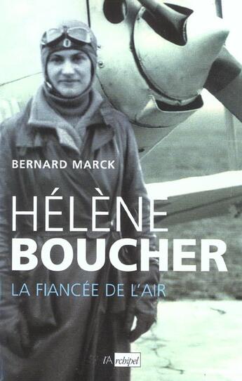 Couverture du livre « Helene boucher, la fiancee de l air » de Bernard Marck aux éditions Archipel