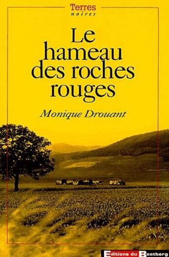 Couverture du livre « Le hameau des roches brunes » de Monique Drouant aux éditions Bastberg