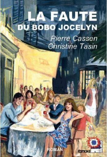 Couverture du livre « La faute du bobo Jocelyn » de Pierre Cassen et Christine Tasin aux éditions Riposte Laique