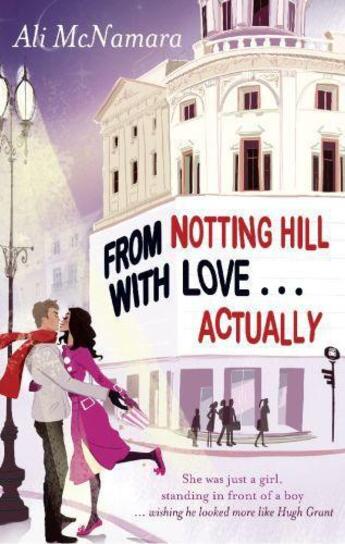 Couverture du livre « From Notting Hill with Love Actually » de Ali Mcnamara aux éditions Little Brown Book Group Digital