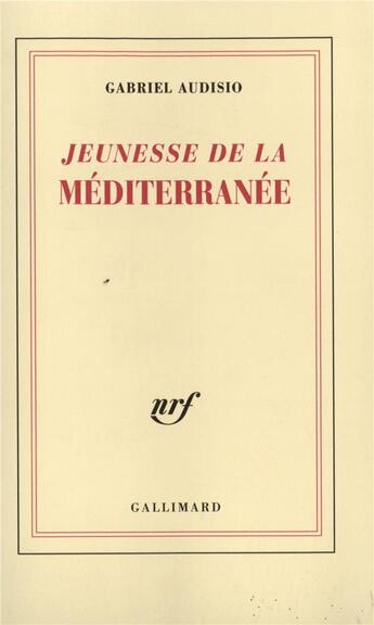 Couverture du livre « Jeunesse de la mediterranee » de Gabriel Audisio aux éditions Gallimard