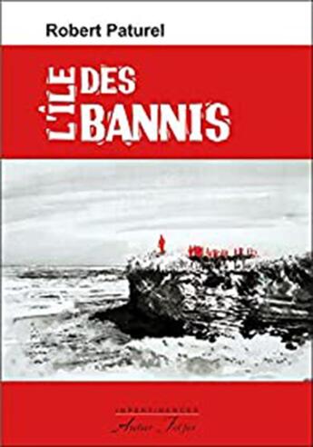 Couverture du livre « L'ile des Bannis » de Robert Paturel aux éditions Atelier Fol'fer