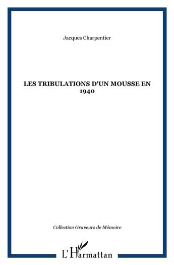 Couverture du livre « Les tribulations d'un mousse en 1940 » de Jacques Charpentier aux éditions L'harmattan