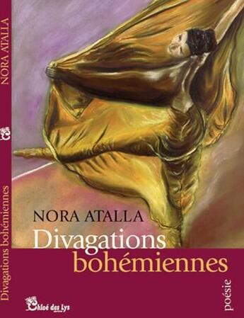 Couverture du livre « Divagations bohémiennes » de Nora Atalla aux éditions Chloe Des Lys