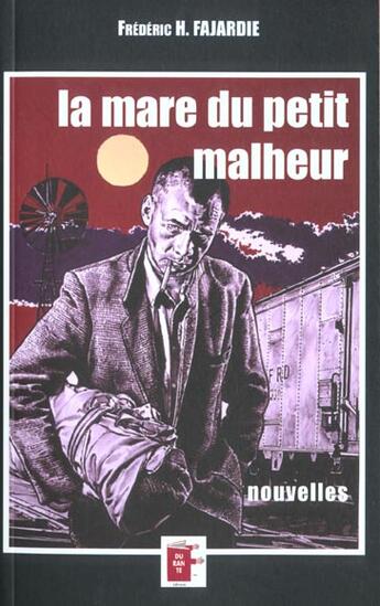 Couverture du livre « La Mare Du Petit Malheur » de Frederic-H. Fajardie aux éditions Durante