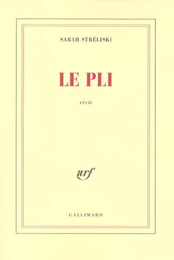 Couverture du livre « Le Pli » de Sarah Streliski aux éditions Gallimard