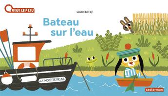 Couverture du livre « Bâteau sur l'eau » de Laure Du Fay aux éditions Casterman