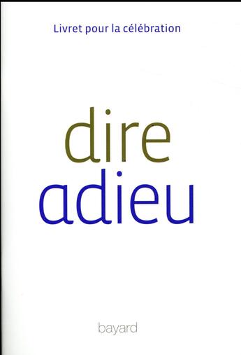Couverture du livre « Dire l'Adieu » de Michel Wackenheim aux éditions Bayard
