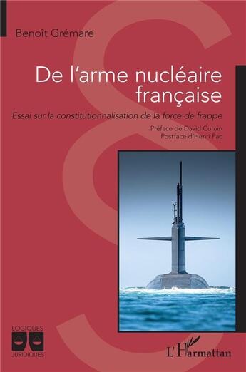 Couverture du livre « De l'arme nucléaire française : essai sur la constitutionnalisation de la force de frappe » de Benoit Gremare aux éditions L'harmattan