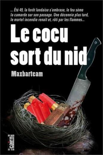 Couverture du livre « Le cocu sort du nid » de Maxbarteam aux éditions Cairn