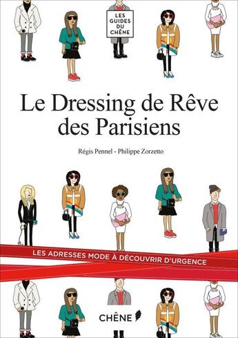 Couverture du livre « Le dressing de rêve des parisiens » de Philippe Zorzetto et Regis Pennel aux éditions Chene
