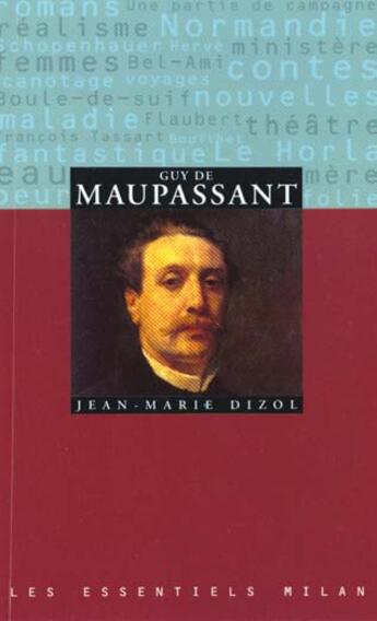 Couverture du livre « Guy De Maupassant » de Jean-Marie Dizol aux éditions Milan