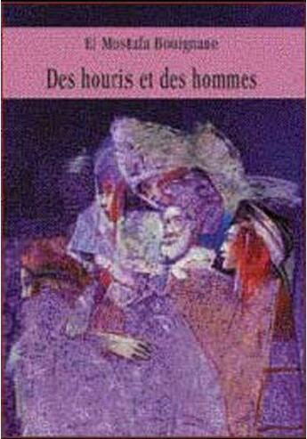 Couverture du livre « Des houris et des hommes » de El Mostafa Bouignane aux éditions Marsam