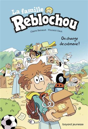 Couverture du livre « La famille Reblochou t.1 ; on change de crèmerie ! » de Vincent Caut et Claire Renaud aux éditions Bayard Jeunesse