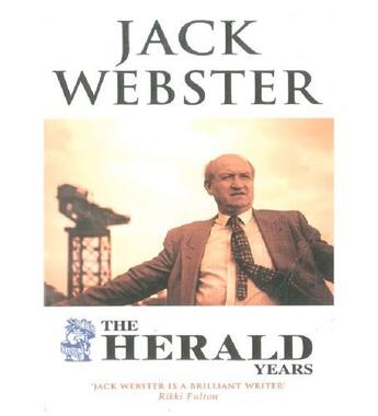 Couverture du livre « The Herald Years » de Webster Jack aux éditions Black & White Publishing