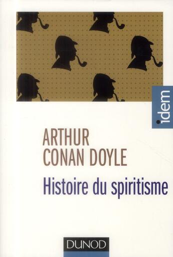 Couverture du livre « Histoire du spiritisme » de Arthur Conan Doyle aux éditions Dunod