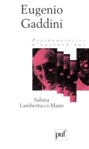 Couverture du livre « Eugenio Gaddini » de Sabina Lambertucci-Mann aux éditions Puf