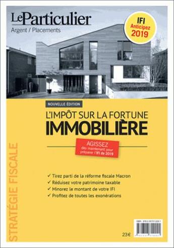Couverture du livre « L'impôt sur la forture immobilière - IFI anticipez 2019 » de  aux éditions Le Particulier