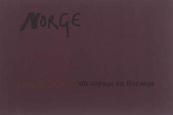 Couverture du livre « Norge - un voyage en Norvège » de Debre Olivier aux éditions Jannink