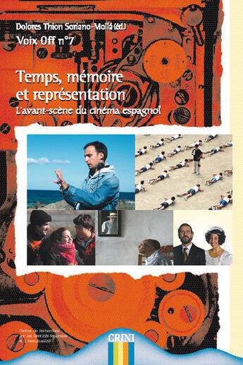 Couverture du livre « Voix Off T.7 ; Temps, Mémoire Et Représentation ; L'Avant-Scène Du Cinéma Espagnol » de Dolores Thion aux éditions Crini