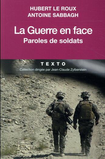 Couverture du livre « La guerre en face ; paroles de soldats » de Hubert Le Roux et Antoine Sabbagh aux éditions Tallandier