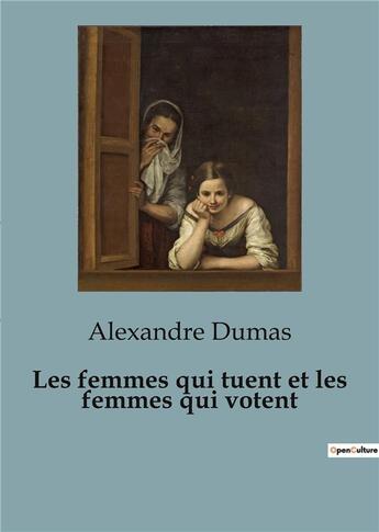 Couverture du livre « Les femmes qui tuent et les femmes qui votent » de Alexandre Dumas aux éditions Shs Editions