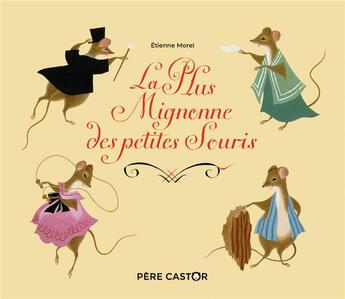 Couverture du livre « La plus mignonne des petites souris » de Etienne Morel aux éditions Pere Castor