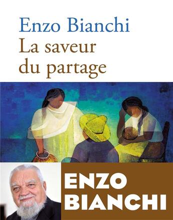 Couverture du livre « La saveur du partage » de Enzo Bianchi aux éditions Bayard