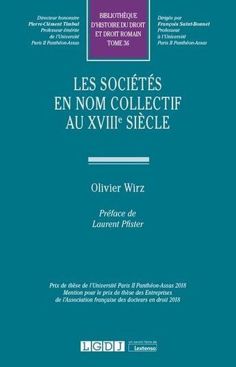 Couverture du livre « Les sociétés en nom collectif au XVIIIe siècle » de Olivier Wirz aux éditions Lgdj