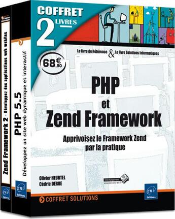 Couverture du livre « PHP et Zend Framework ; apprivoisez le Framework Zend par la pratique » de Cedric Derue et Olivier Heurtel aux éditions Eni