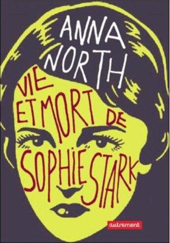 Couverture du livre « Vie et mort de Sophie Stark » de Anna North aux éditions Autrement